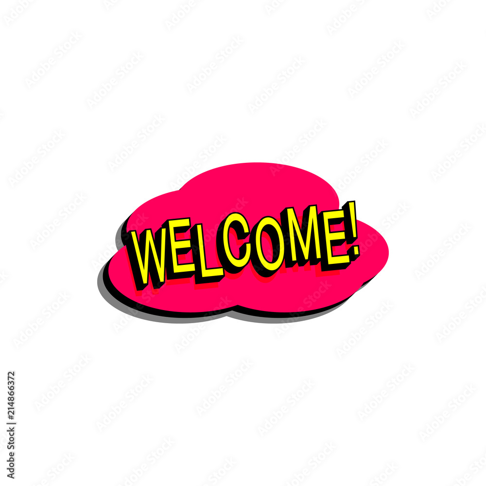 Comic speech bubble with expression text welcome. Vector bright dynamic cartoon illustration in retro pop art style isolated Comic speech bubble with expression text welcome. Vector bright dynamic cartoon illustration in retro pop art style isolated