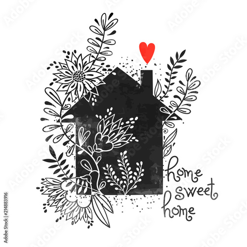 Hand drawn typography poster. Vector illustration with black house silhouette, floral elements, heart and text Home sweet home . Vintage card with house and flowers