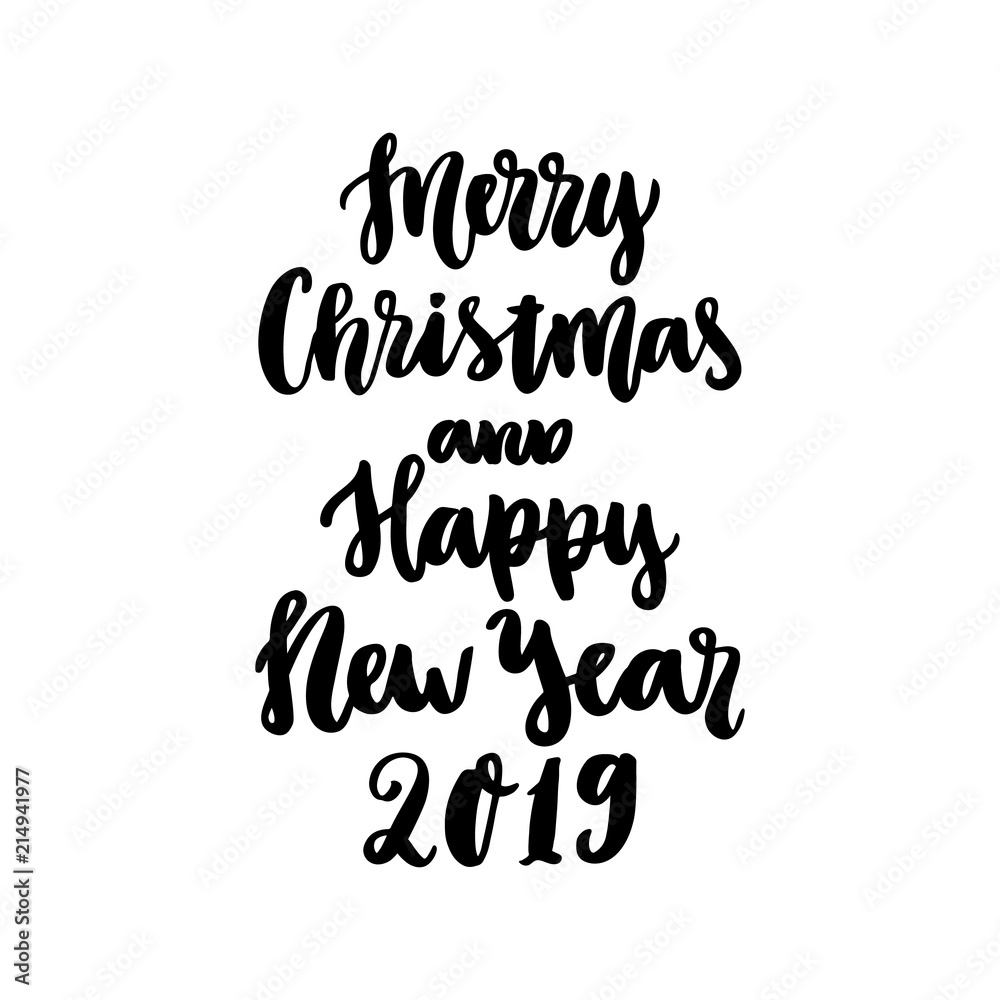 The hand-drawing quote: Merry Christmas and Happy New Year 2019, in a trendy calligraphic style. It can be used for card, mug, brochures, poster, t-shirts, phone case etc.