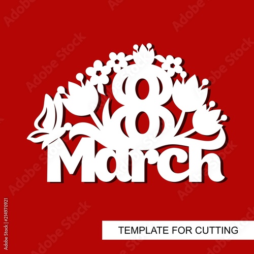 Decoration for women's day - 8 March. Template for laser cutting, wood carving, paper cut and printing. Vector illustration.