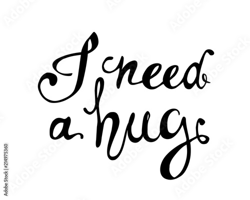 I need a hug. Hand written doodle words