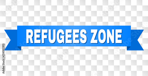 REFUGEES ZONE text on a ribbon. Designed with white caption and blue stripe. Vector banner with REFUGEES ZONE tag on a transparent background.