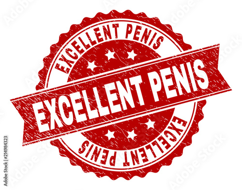 EXCELLENT PENIS seal print with distress texture. Rubber seal imitation has round medallion form and contains ribbon. Red vector rubber print of EXCELLENT PENIS text with unclean texture.