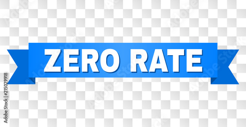 ZERO RATE text on a ribbon. Designed with white title and blue stripe. Vector banner with ZERO RATE tag on a transparent background.