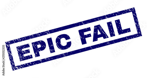 Rectangle EPIC FAIL seal print with distress texture. Rubber seal imitation has rectangle frame. Blue vector rubber print of EPIC FAIL caption with retro texture.