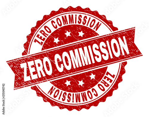 ZERO COMMISSION seal stamp with corroded texture. Rubber seal imitation has circle medallion form and contains ribbon. Red vector rubber print of ZERO COMMISSION label with unclean texture.