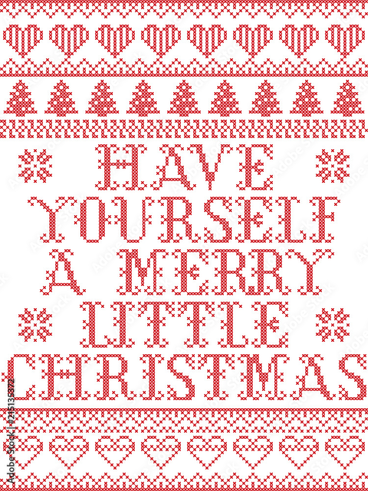 Have yourself a Merry Little Christmas Scandinavian vector seamless pattern inspired by nordic culture festive winter in cross stitch with heart, snowflake, star, snow, Christmas tree
Have yourself a Merry Little Christmas Scandinavian vector seamless pattern inspired by nordic culture festive winter in cross stitch with heart, snowflake, star, snow, Christmas tree