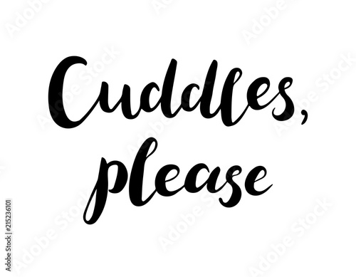 Cuddles, please text. Brush calligraphy. Vector isolated illustration