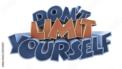 Don't Limit Your Self inscription on white background