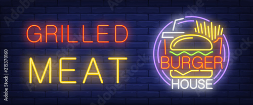Grilled meat, burger house neon text, hamburger and French fries. Cafe or restaurant advertisement design. Night bright neon sign, colorful billboard, light banner. Vector illustration in neon style.