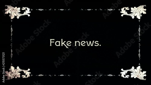 A re-created film frame from the silent movies era, showing an intertitle text: fake news.
 photo