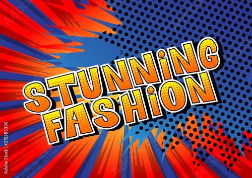 Stunning Fashion - Comic book style word on abstract background.