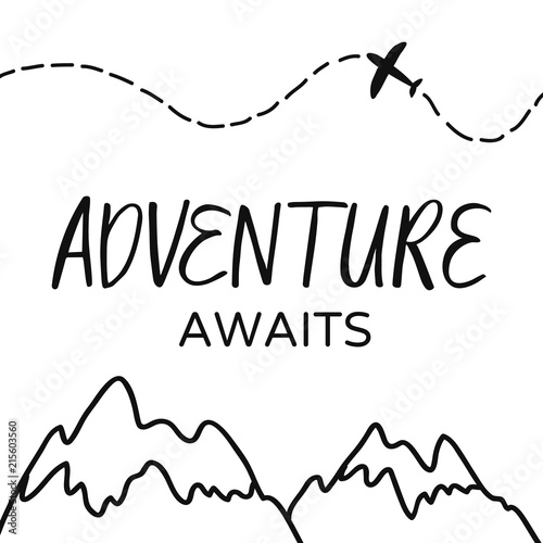 Hand drawn lettering card. The inscription: Adventure awaits. Perfect design for greeting cards, posters, banners, print invitations.
