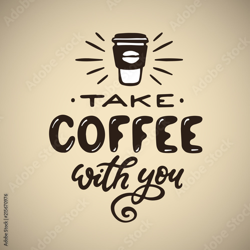 Hand drawn coffee quote. Vector vintage illustration.