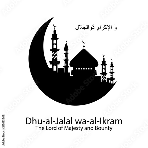 Dhu al Jalal wa al Ikram Allah name in Arabic writing against of mosque illustration. Arabic Calligraphy. The name of Allah or the Name of God in translation of meaning in English photo