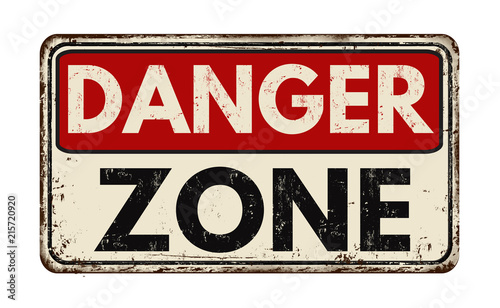Danger zone vintage rusty metal sign photo