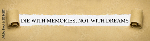 Fotografía Die with memories, not with dreams