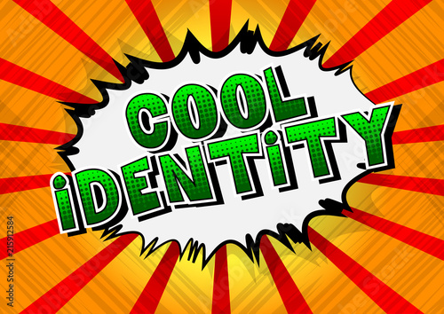 Cool Identity - Comic book style word on abstract background.