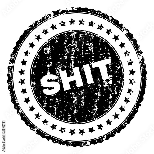 SHIT seal watermark with corroded texture. Black vector rubber print of SHIT tag with corroded texture. Rubber seal imitation has round shape and contains stars.