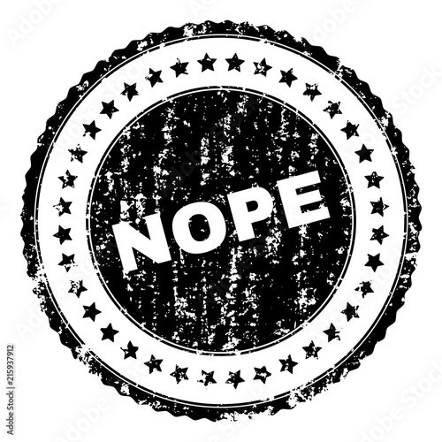 NOPE seal print with corroded texture. Black vector rubber print of NOPE label with retro texture. Rubber seal imitation has round shape and contains stars.