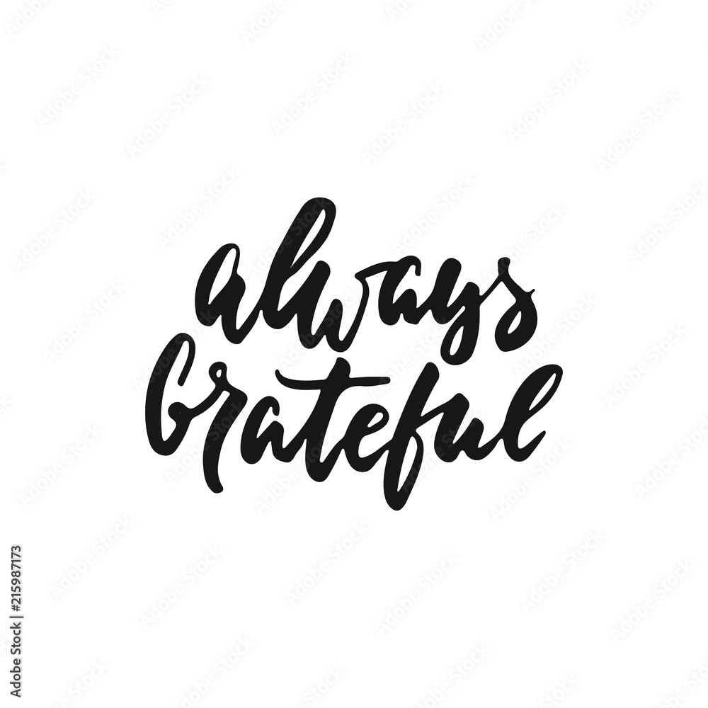 Always grateful - hand drawn Autumn seasons Thanksgiving holiday lettering phrase isolated on the white background. Fun brush ink vector illustration for banners, greeting card, poster design.