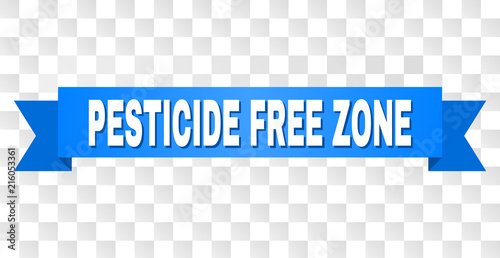 PESTICIDE FREE ZONE text on a ribbon. Designed with white caption and blue stripe. Vector banner with PESTICIDE FREE ZONE tag on a transparent background.
