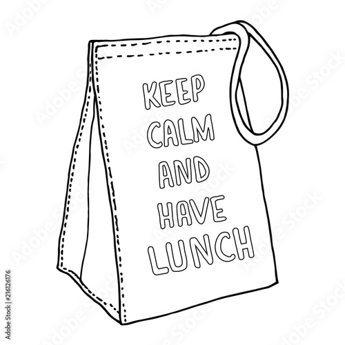 Keep calm and have lunch. Lunch bag with a motivating inscription. Vector sketch.