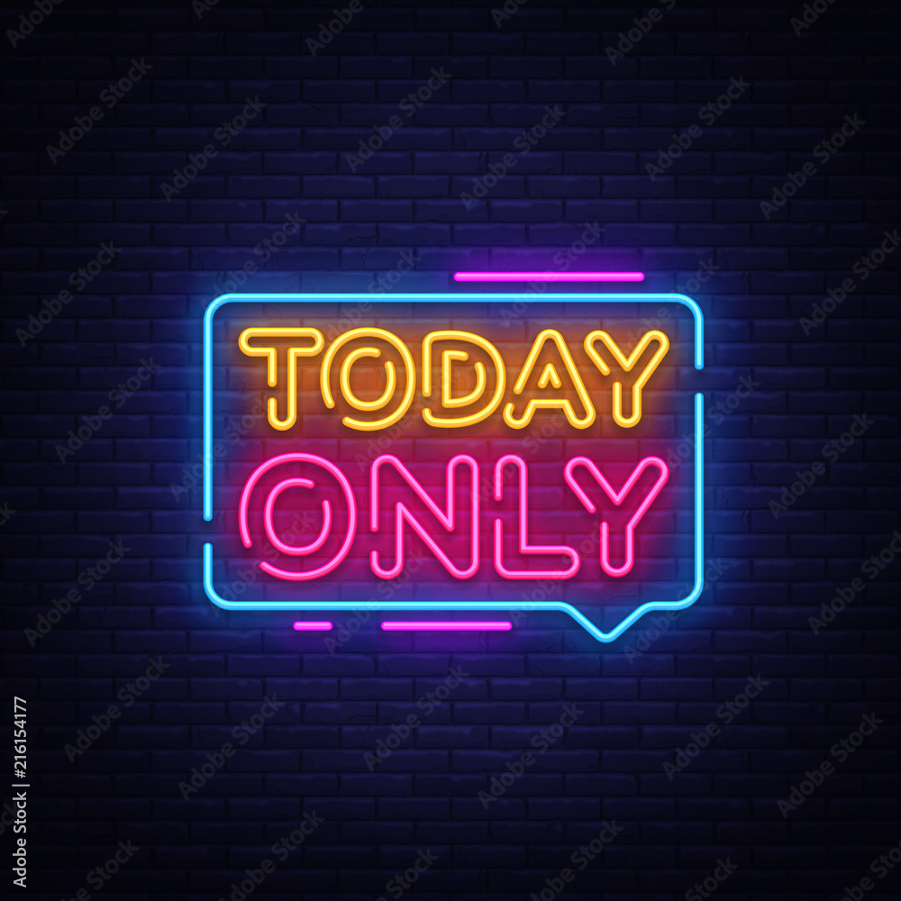 Today Only Neon Text Vector. Today Only neon sign, design template, modern trend design, night neon signboard, night bright advertising, light banner, light art. Vector illustration Today Only Neon Text Vector. Today Only neon sign, design template, modern trend design, night neon signboard, night bright advertising, light banner, light art. Vector illustration