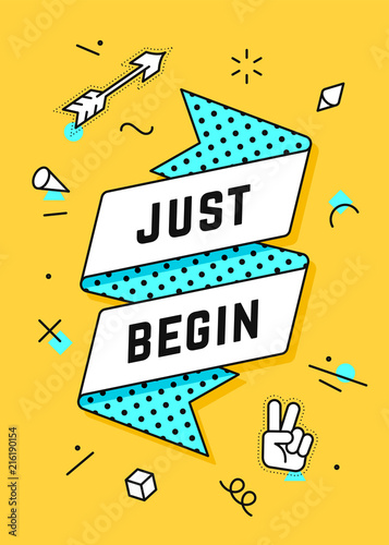 Just Begin. Ribbon banner and drawing in line style with text just begin, stickers. Hand drawn design in memphis geometric style for motivation, greeting card, banner, poster. Vector Illustration