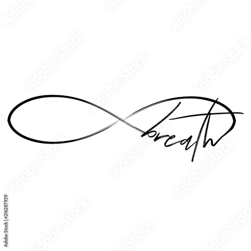 'breath' in infinity shape - lovely lettering calligraphy quote. Handwritten  tattoo, ink design or greeting card. Modern vector art.