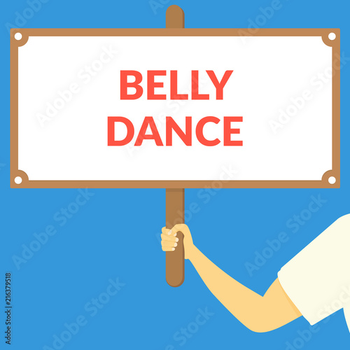 BELLY DANCE. Hand holding wooden sign