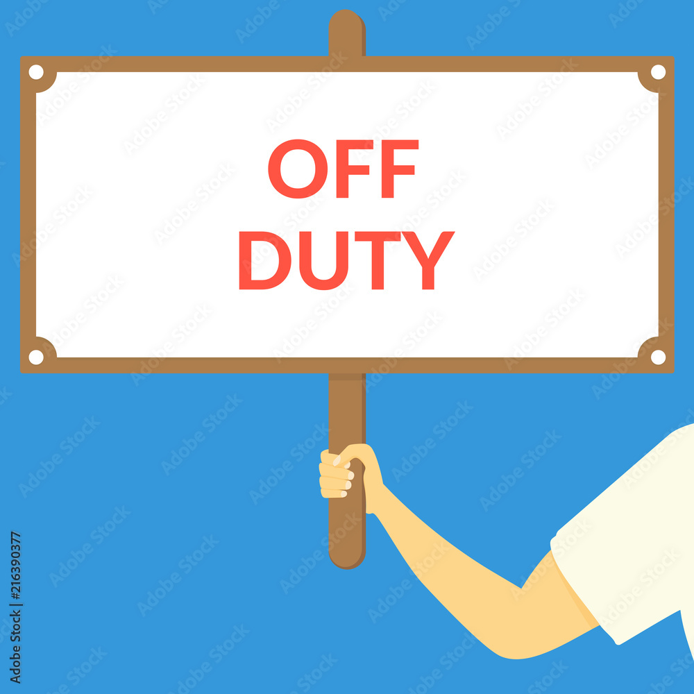 OFF DUTY. Hand holding wooden sign Stock Vector