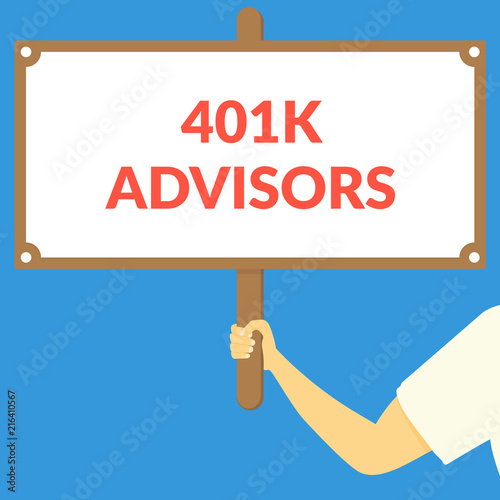 401K ADVISORS. Hand holding wooden sign