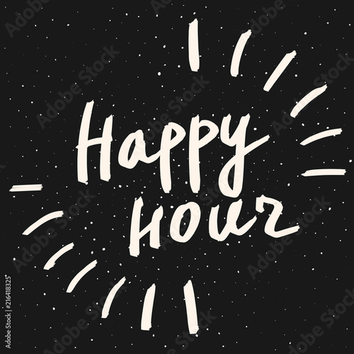 Happy hour calligraphy phrase. Vector hand drawn illustration. White text on black chalkboard background. Modern typography lettering. Shopping discount theme poster. Hipster style design