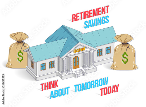 Retirement savings concept, bank building with money bags cartoon isolated over white background. 3d vector business and finance illustration, isometric thin line design.