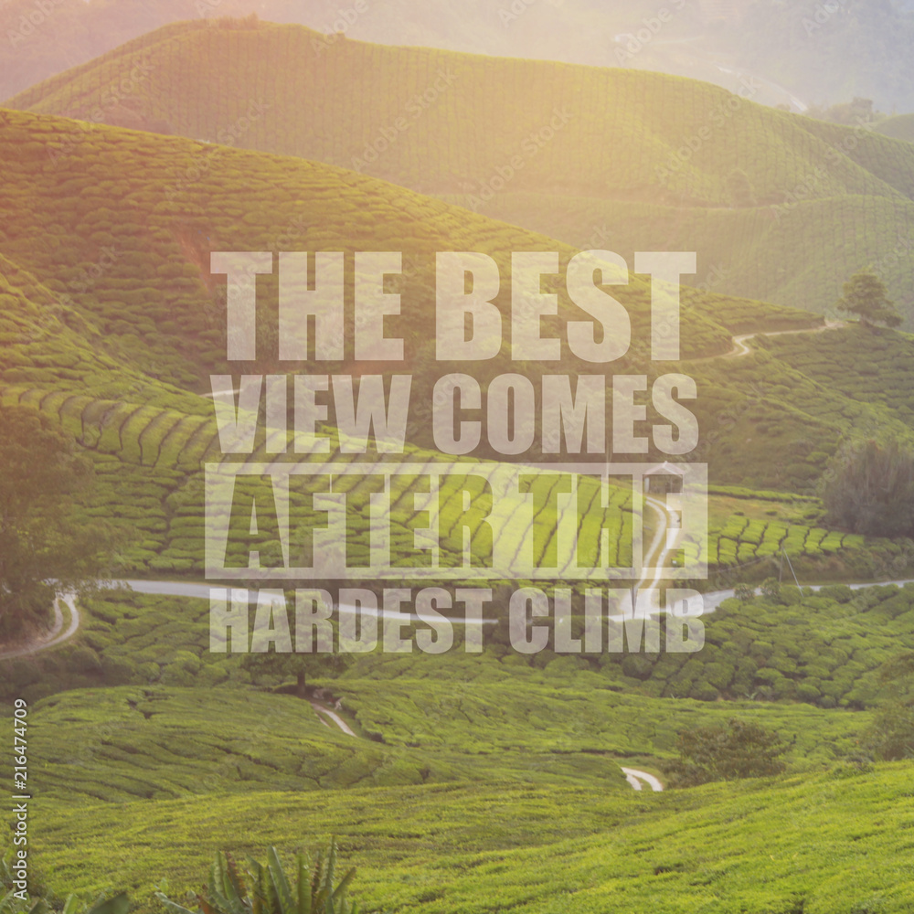 Φωτογραφία Inspirational motivation quote The best view comes after the hardest climb on nature background