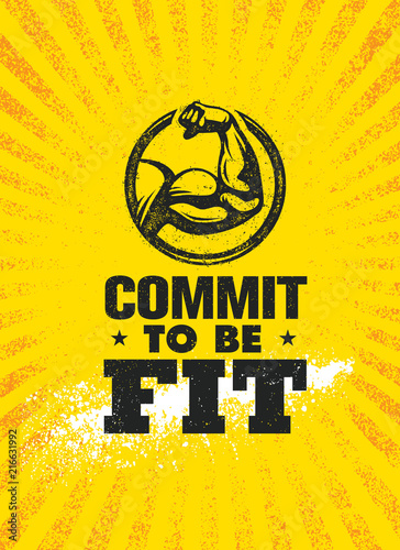 Commit To Be Fit. Inspiring Workout and Fitness Gym Motivation Quote Illustration Sign. Creative Strong Sport Vector