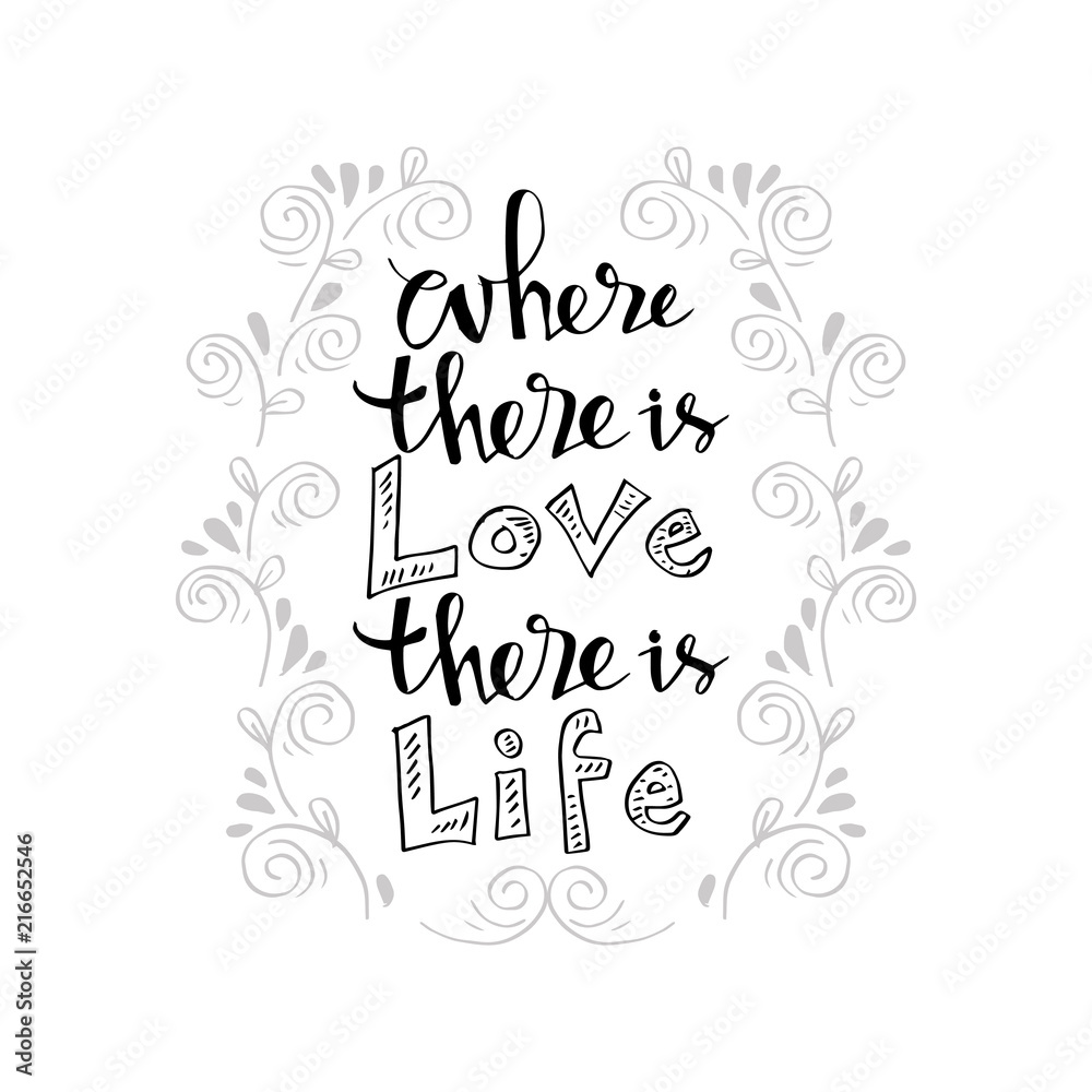 Where There is Love there is life. Inspirational and motivational quotes poster
