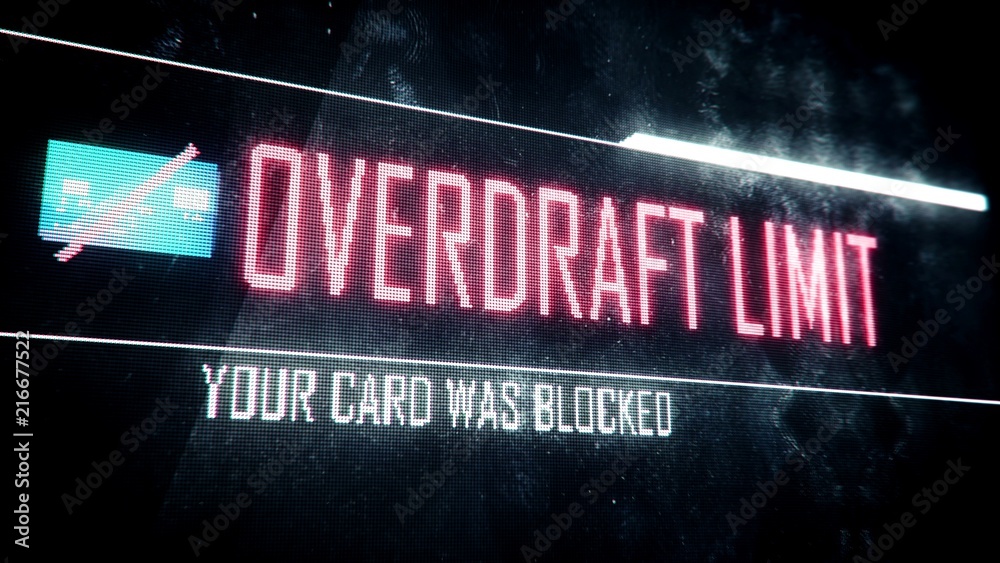 Overdraft limit, your card was blocked screen text, system message, notification
