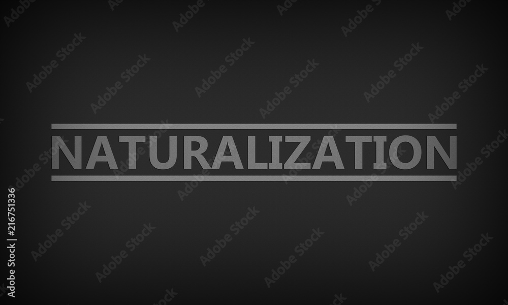 Naturalization