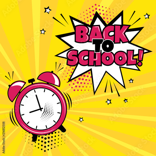 Alarm clock with white comic bubble with BACK TO SCHOOL word on yellow background. Comic sound effects in pop art style. Vector illustration.