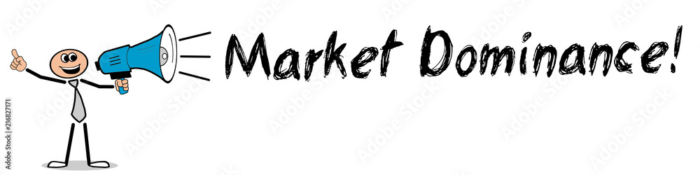 Market Dominance! Market Dominance!