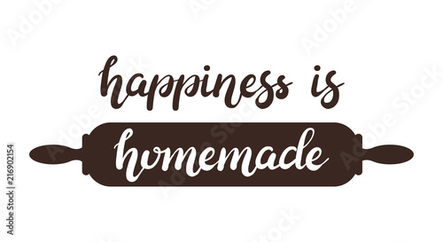 Hand drawn Happiness is homemade typography lettering poster with rolling pin on background. Text and kitchen utencils decor. Rustic card, banner template. Modern classic style vector illustration.