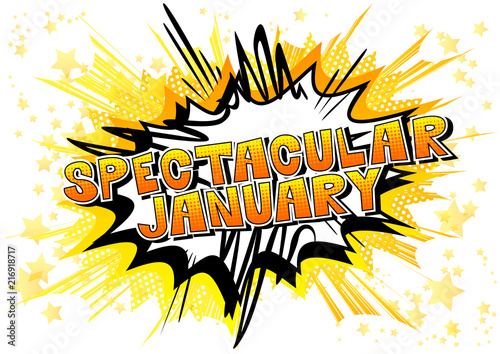 Spectacular January - Comic book style word on abstract background.