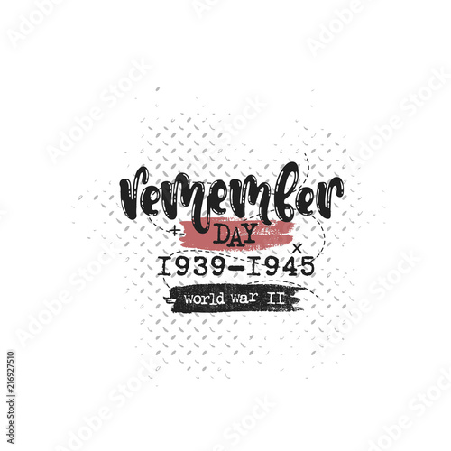 Vector hand drawn illustration. Phrases Remember day world war II  lettering. Idea for poster, postcard.