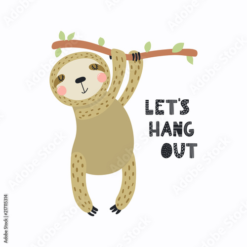 Hand drawn vector illustration of a cute funny sloth hanging from the branch, with quote Let's hang out. Isolated objects on white background. Scandinavian style flat design. Concept for kids print.