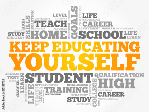 Keep Educating Yourself word cloud collage, education business concept background