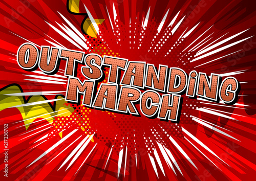 Outstanding March - Comic book style word on abstract background.