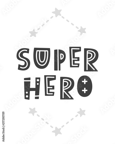 Super hero. Scandinavian style lettering phrase