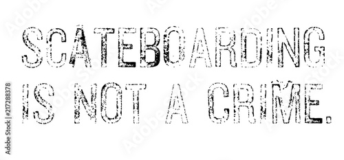 skateboarding is not a crime motivation quote